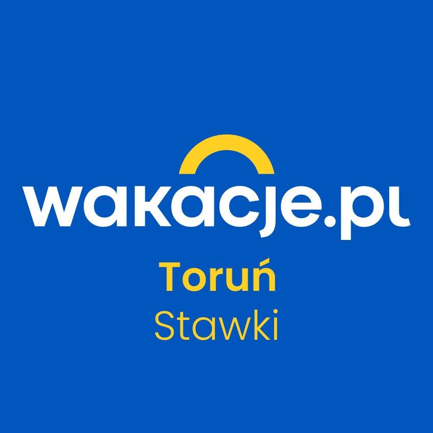 Wakacje.pl Toruń Stawki